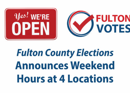 Fulton County Elections Office to Maintain Extended Hours Through the Weekend…